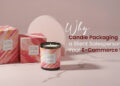 Why Candle Packaging is a Silent Salesperson for Your E-Commerce Store